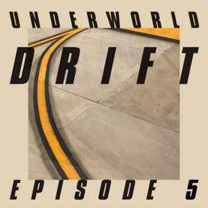 Underworld - Drift Episode 5 "Game" album cover