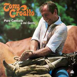 Tony Croatto - Para Cantarle A Mi Gente