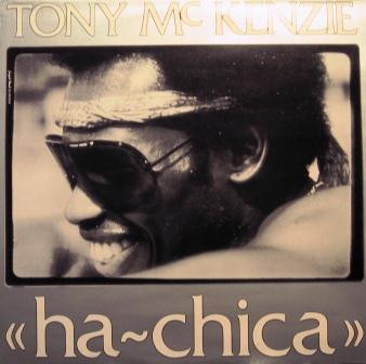 Tony McKenzie – Ha Chica (1983, Vinyl) - Discogs