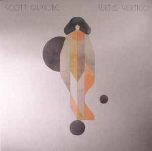 Scott Gilmore (3) - Subtle Vertigo  album cover