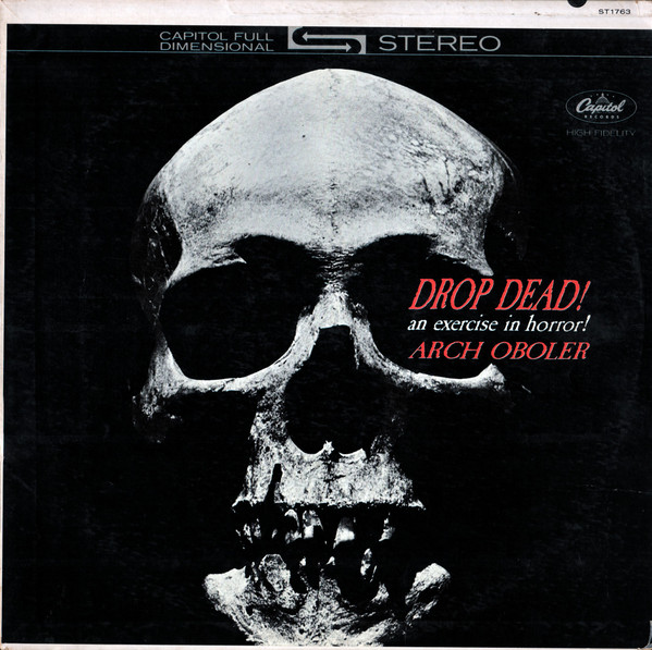 Arch Oboler – Drop Dead! An Exercise In Horror! (Vinyl) - Discogs