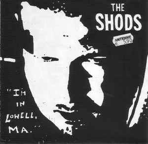 The Shods - I'm In Lowell, MA. album cover