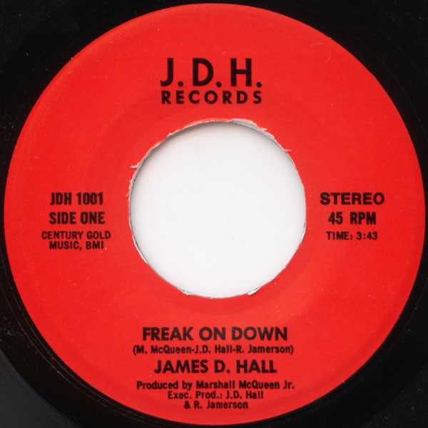 James D. Hall – Freak On Down / I Wanna Get Into You (Vinyl