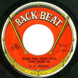 O.V. Wright - When You Took Your Love From Me / I Was Born All Over