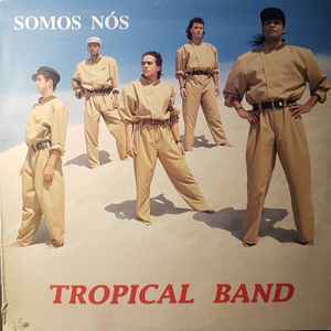 Tropical Band (2) - Somos Nós