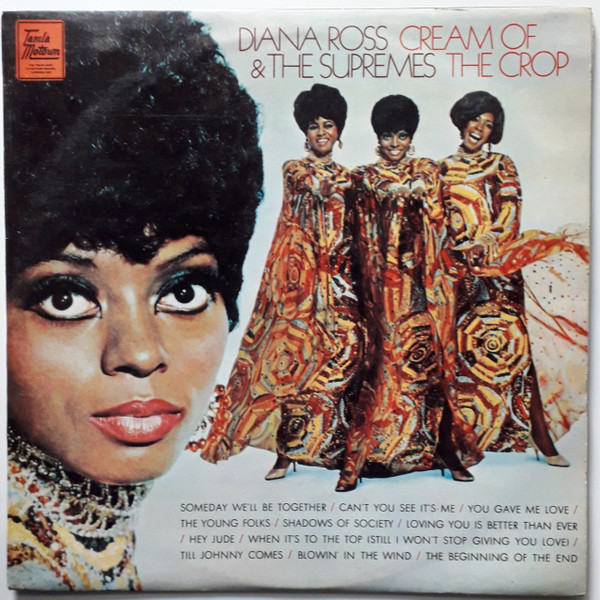 Diana Ross & The Supremes - Cream Of The Crop | Releases 