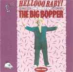 Cover of Hellooo Baby! The Best Of The Big Bopper 1954 - 1959, , CD