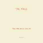 The Field – From Here We Go Sublime (2014, 180 Gram, Vinyl