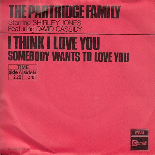 The Partridge Family – I Think I Love You / Somebody Wants To Love