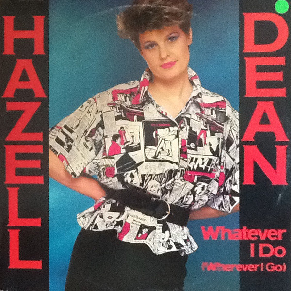 Hazell Dean – Whatever I Do (Wherever I Go) (1984, Vinyl) - Discogs