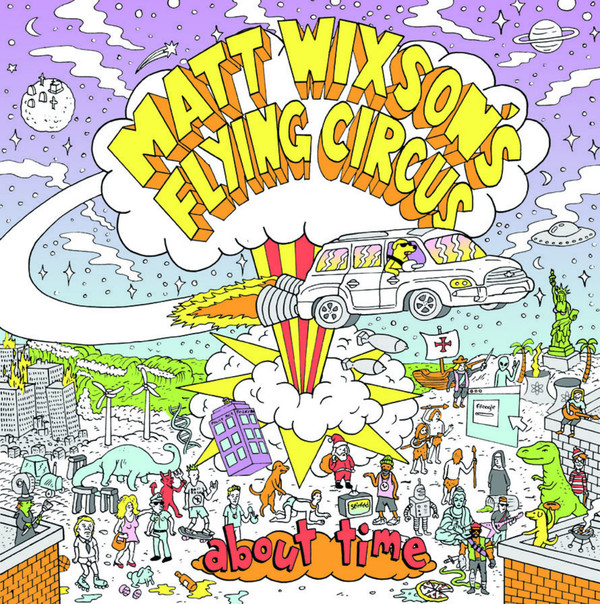 Album herunterladen Matt Wixson's Flying Circus - About Time