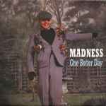 Madness - One Better Day | Releases | Discogs