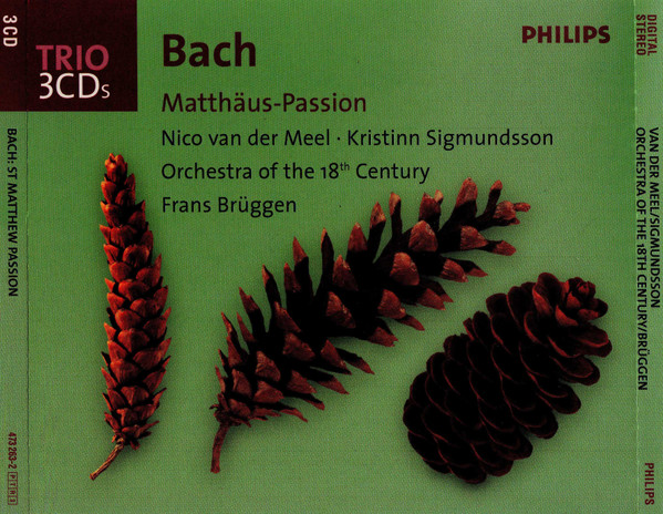 last ned album Bach Orchestra Of The 18th Century, Frans Brüggen, Nico Van Der Meel, Kristinn Sigmundsson - Matthäus Passion
