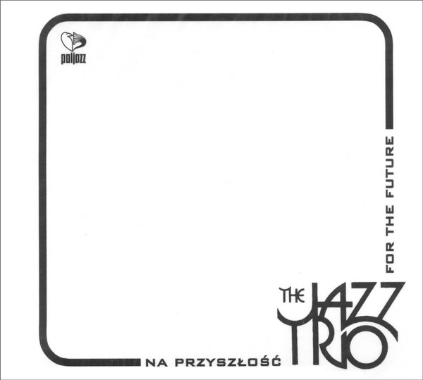The Jazz Trio – Na Przyszłość (For The Future) (1986, Vinyl) - Discogs
