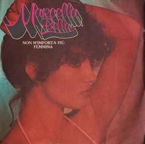 Marcella Bella - Non M'Importa Più / Femmina album cover