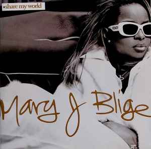 Share My World - Mary J. Blige
