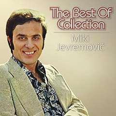 lataa albumi Miki Jevremović - The Best Of Collection