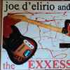 Joe D'Elirio And The Exxess* - Joe D'Elirio And The Exxess