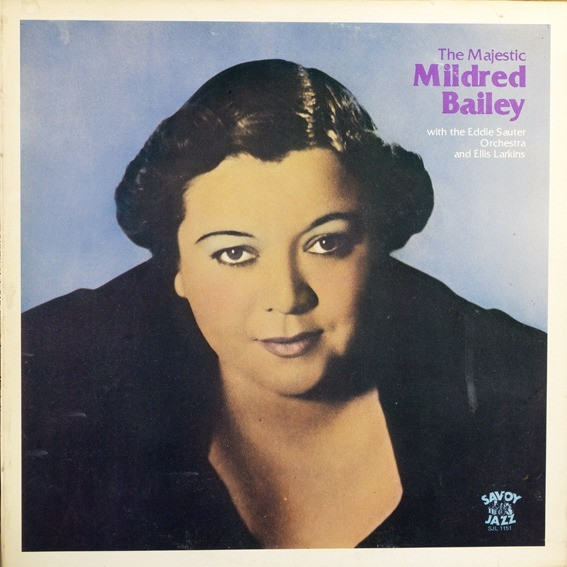 Mildred Bailey With The Eddie Sauter Orchestra And Ellis Larkins – The Majestic  Mildred Bailey (1985