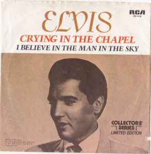 Elvis Presley - Crying In The Chapel / I Believe In The Man In The Sky album cover