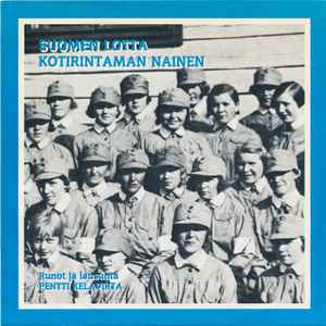 Pentti Kelavirta - Suomen Lotta / Kotirintaman Nainen album cover