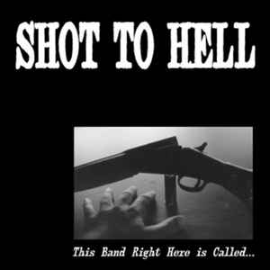 Shot To Hell - This Band Right Here Is Called​.​.​. album cover