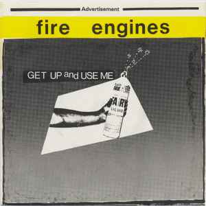 Fire Engines - Get Up And Use Me / Everything's Roses