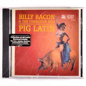 Billy Bacon u0026 The Forbidden Pigs – Pig Latin (2000