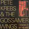 Pete Krebs & The Gossamer Wings - I Know It By Heart