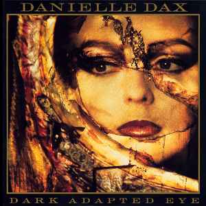 Danielle Dax - Dark Adapted Eye album cover