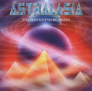 The Hawkwind Re-Mixes - Astralasia