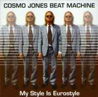 Cosmo Jones Beat Machine - My Style Is Eurostyle