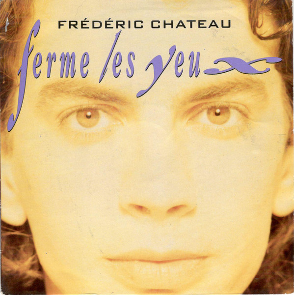last ned album Frédéric Chateau - Ferme Les Yeux