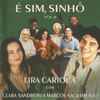 Lira Carioca Com Clara Sandroni & Marcos Sacramento - É Sim, Sinhô Vol. II