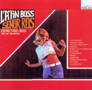 Edmundo Ros & His Orchestra – Latin BossSeñor Ros (CD) - Discogs