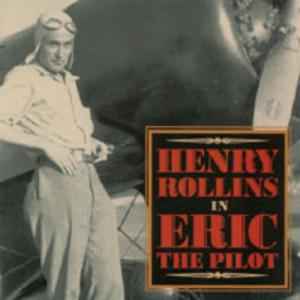 Henry Rollins - Eric The Pilot album cover