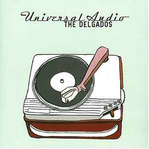The Delgados - Universal Audio