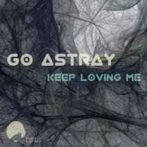 Go Astray - Keep Loving Me album cover