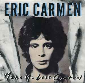Eric Carmen - Make Me Lose Control album cover