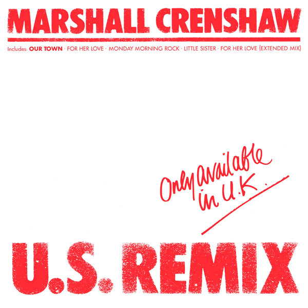 Marshall Crenshaw – U.S. Remix (1984, Vinyl) - Discogs