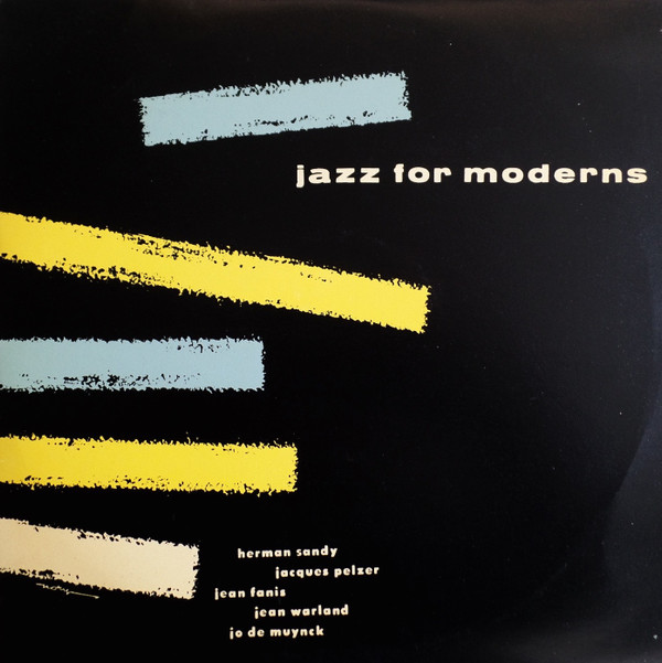 ladda ner album Herman Sandy, Jacques Pelzer, Jean Fanis, Jean Warland, Jo De Muynck - Jazz For Moderns