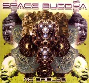 No Shields - Space Buddha
