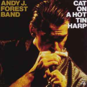 Andy J. Forest Band - Cat On A Hot Tin Harp album cover