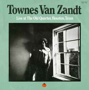 Live At The Old Quarter, Houston, Texas - Townes Van Zandt