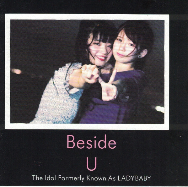 The Idol Formerly Known As Ladybaby - Beside U | Releases | Discogs