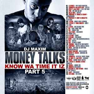 DJ Maxim - Money Talks. Know What Time It Iz : Part 5 album cover