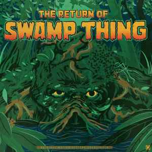 Chuck Cirino - The Return Of Swamp Thing - Original Motion Picture Soundtrack album cover