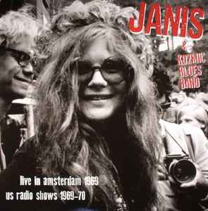 Live In Amsterdam 1969, US Radio Shows 1969-70 - Janis & Kozmic Blues Band