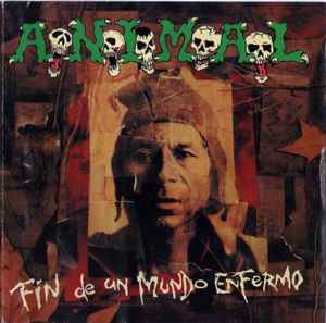 A.N.I.M.A.L. - Fin De Un Mundo Enfermo album cover