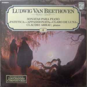 Sonatas Para Piano "Patética" "Appassionata" "Claro De Luna" - Ludwig van Beethoven, Claudio Arrau